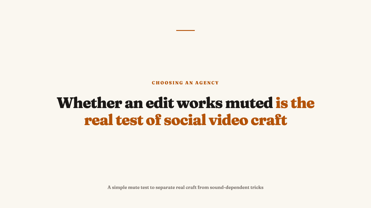 Most social video is watched muted. Judge it that way first